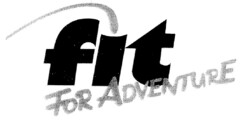 fit FOR ADVENTURE