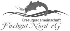 Erzeugergemeinschaft Fischgut-Nord e.G.