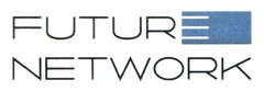 FUTURE NETWORK