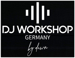 DJ WORKSHOP GERMANY by dawn