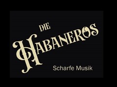 DIE HABANEROS Scharfe Musik