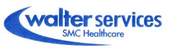 walter services SMC Healthcare