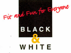 Fit and Fun for Everyone BLACK & WHITE