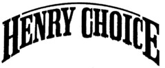 HENRY CHOICE