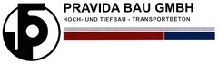 PRAVIDA BAU GMBH HOCH- UND TIEFBAU - TRANSPORTBETON