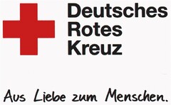 Deutsches Rotes Kreuz Aus Liebe zum Menschen.