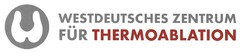 WESTDEUTSCHES ZENTRUM FÜR THERMOABLATION