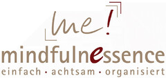 me! mindfulnessence einfach · achtsam · organisiert