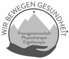 WIR BEWEGEN GESUNDHEIT Praxisgemeinschaft Physiotherapie Ergotherapie