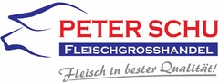 PETER SCHU FLEISCHGROSSHANDEL Fleisch in bester Qualität!