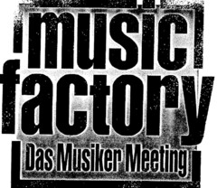 music  factory  Das Musiker Meeting