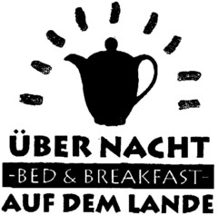 ÜBER NACHT - BED & BREAKFAST - AUF DEM LANDE