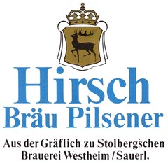 Hirsch Bräu Pilsener Aus der Gräflich zu Stolberg`schen Brauerei Westheim/Sauerl.