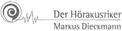 Der Hörakustiker Markus Dieckmann