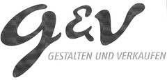 G&V GESTALTEN UND VERKAUFEN