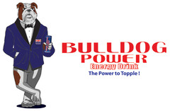 BULLDOG POWER ENERGY DRINK The Power to Topple!