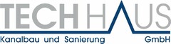 TECHHAUS Kanalbau und Sanierung GmbH