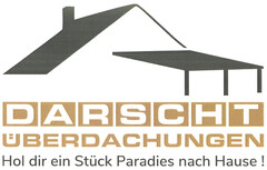 DARSCHT ÜBERDACHUNGEN Hol dir ein Stück Paradies nach Hause !