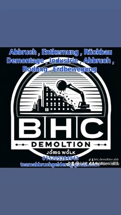 BHC DEMOLTION JÖRG WÖLK Abbruch, Entkernung, Rückbau, Demontage, Industrie, Abbruch, Rodung, Erdbewegung