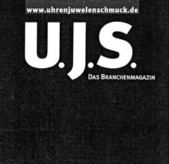 www.uhrenjuwelenschmuck.de U.J.S. DAS BRANCHENMAGAZIN