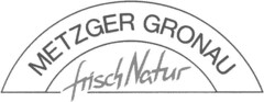 METZGER GRONAU frisch Natur