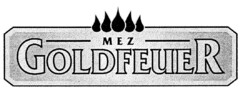 MEZ GOLDFEUER