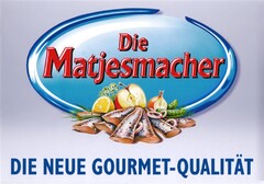 Die Matjesmacher DIE NEUE GOURMET-QUALITÄT