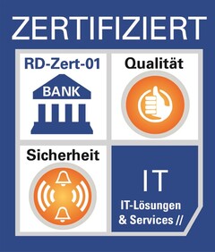 ZERTIFIZIERT RD-Zert-01 BANK Qualität Sicherheit IT IT-Lösungen & Services