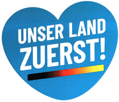 UNSER LAND ZUERST!