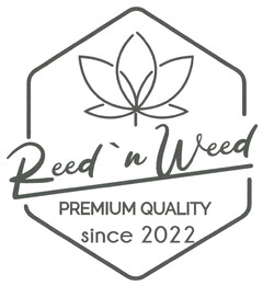 Reed´n Weed PREMIUM QUALITY since 2022