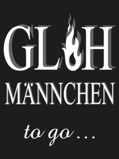 GLÜH MÄNNCHEN to go...