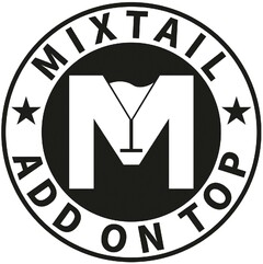 M MIXTAIL ADD ON TOP