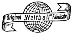 Original Weltball Fabrikate