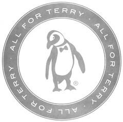 ALL FOR TERRY · ALL FOR TERRY · ALL FOR TERRY ·