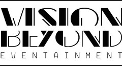 VISION BEYOND EVENTAINMENT