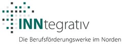 INNtegrativ Die Berufsförderungswerke im Norden