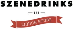 SZENEDRINKS THE LIQUOR STORE