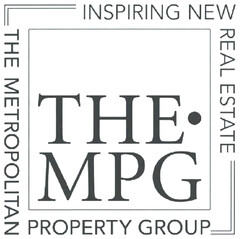 THE · MPG THE METROPOLITAN PROPERTY GROUP INSPIRING NEW REAL ESTATE