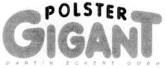 POLSTER GIGANT MARTIN ECKERT GMBH