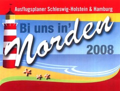 Bi uns in' Norden 2008 Ausflugsplaner Schleswig-Holstein & Hamburg