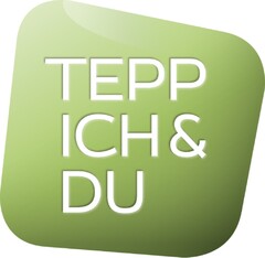 TEPP ICH & DU