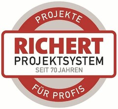 PROJEKTE FÜR PROFIS RICHERT PROJEKTSYSTEM SEIT 70 JAHREN