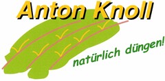 Anton Knoll natürlich düngen!