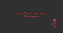 Setzen Sie auf den richtigen Paragraphen