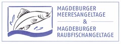 MAGDEBURGER MEERESANGELTAGE & MAGDEBURGER RAUBFISCHANGELTAGE