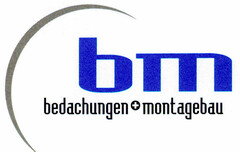 bm bedachungen+montagebau