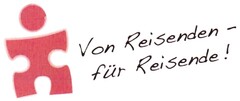 Von Reisenden - für Reisende!