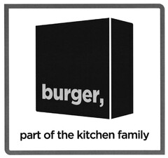 burger, part of the kitchen family