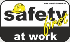 safety first at work www.safetyfirstatwork.de