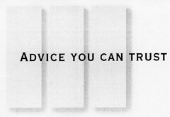 ADVICE YOU CAN TRUST